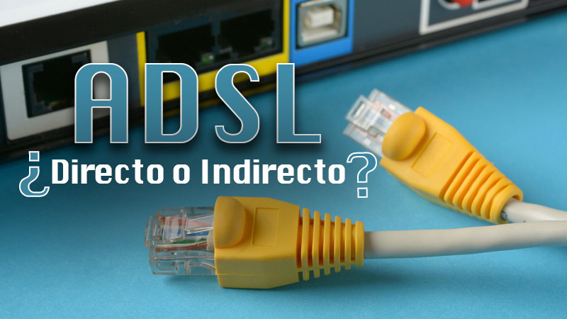 Direct vs indirect ADSL