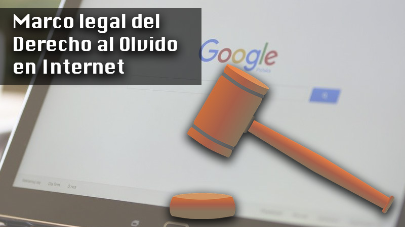 Legal framework of the Right to be forgotten on the Internet