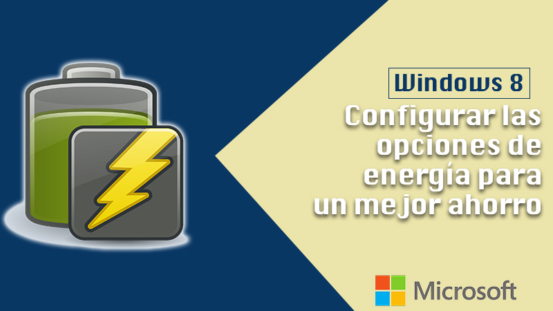 Configure power options for better savings in Windows 8