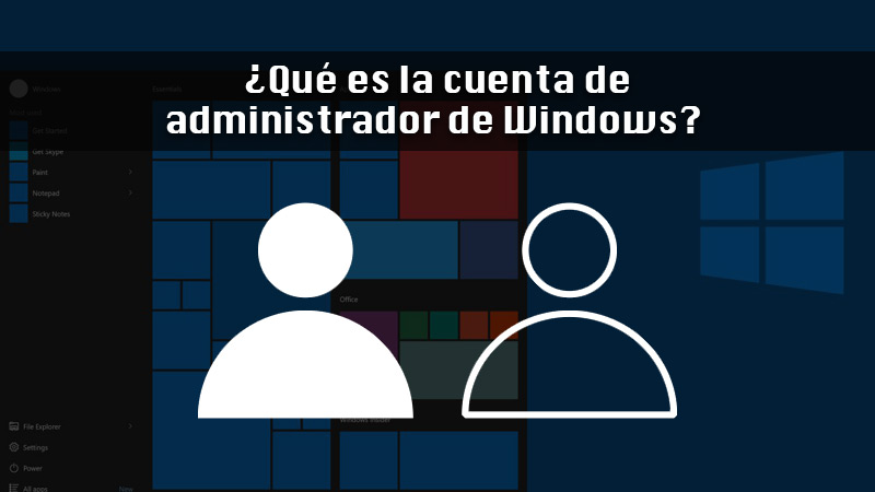 What is the Windows administrator account and how is it different from other types of users?