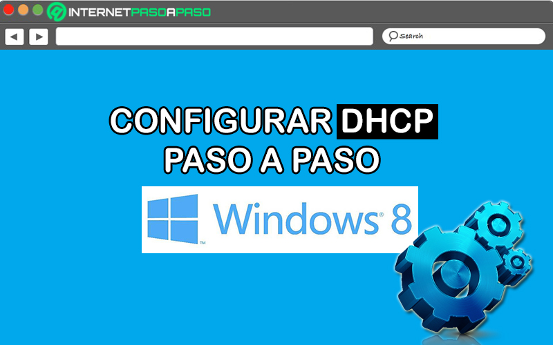 Learn step by step how to configure DHCP so that your Internet can fly in Windows 8