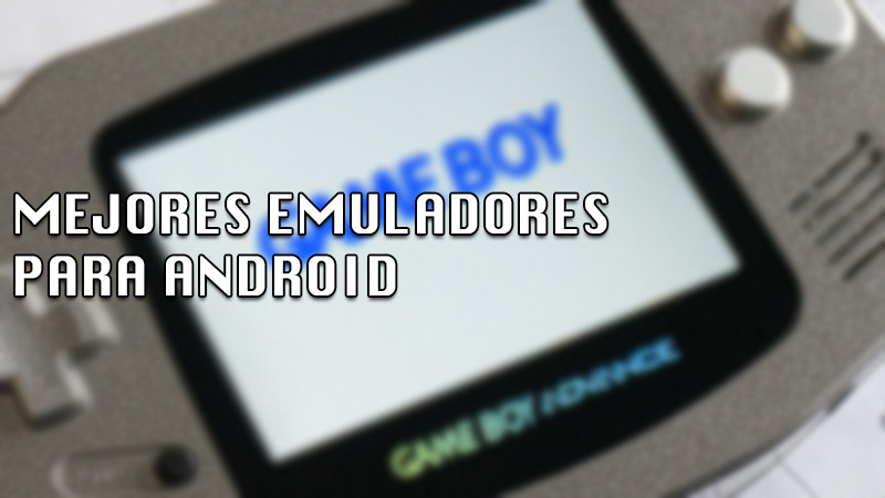 List of the best Game Boy and Game Boy Advance emulators for your Android